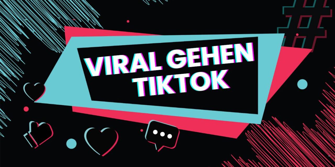 TikTok viral gehen